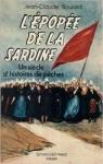L'Epope de la sardine, un sicle d'histoires de peches par Boulard