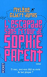 L'Escapade Sans Retour de Sophie Parent par Gilbert-Dumas