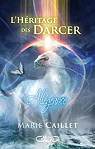 L'Héritage des Darcer, tome 2 : Allégeance par Caillet