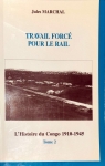 L'histoire du Congo, tome 2 : Travail forc pour le rail par Marchal