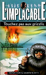 L'Implacable, tome 124 : Touchez pas aux grizzlis par Sapir