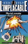 L'Implacable, tome 98 : Mortel remake par Sapir