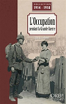L'Occupation pendant la Grande Guerre par 
