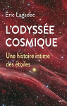 L'Odyssée cosmique : Une histoire intime des étoiles par Lagadec