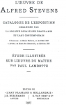 L'Oeuvre de Alfred Stevens: Catalogue de l'Exposition par Lambotte
