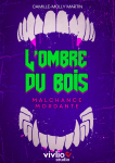 L'Ombre du Bois : Malchance Mordante par Martin