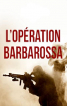L'Opration Barbarossa: Les plus grandes batailles de l'Histoire par Garnier
