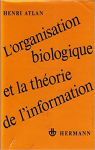 L'Organisation biologique de la thorie de l'information par Atlan