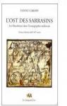 L'Ost des Sarrasins. les Musulmans Dans l'Iconographie Medievale par Caroff