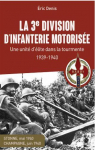 La 3e division d'infanterie motorisée : Une unité d'élite dans la tourmente 1939-1940 par Denis