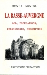 La Basse-Auvergne : Sol, populations, personnages, description par Doniol