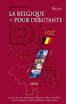 La Belgique pour dbutants - 2014 par 