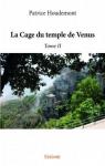 La Cage du temple de Venus - Tome II par Houdemont