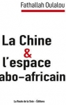 La Chine & l'espace arabo-africain par Oualalou