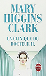 La Clinique du docteur H. par Higgins Clark