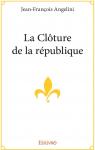 La Cloture de la Republique par Jean-Franco