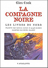 La Compagnie Noire, Tome 1 : Les Livres du Nord  par Cook