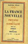 La France Nouvelle Principes de la communaut suivis des Appels et Messages 17 juin 1940-17 juin 1941 par Ptain