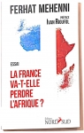 La France va-t-elle perdre l'Afrique ? par Mehenni