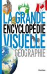 La Grande encyclopdie visuelle : gographie par Hurtubise