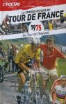 La Grande histoire du Tour de France n°15 - 1975 : Au Tour de Thevenet par L'Équipe