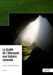 La Grotte de l'Allemand, une histoire cvenole par 