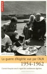 La guerre d'Algrie vue par l'ALN 1954-1962 par At-El-Djoudi