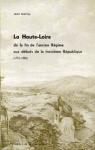 La Haute-Loire de la fin de lAncien Rgime aux dbuts de la troisime rpublique (1776-1886) par Merley