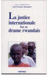 La justice internationale face au drame rwandais par Bourdon