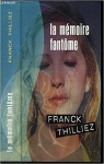 La Mmoire Fantme par Thilliez