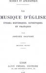 La musique d'glise : tudes historiques, esthtiques et pratiques par Gastou