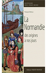 La Normandie des origines  nos jours par 