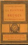 La Peinture  Bruges - Guide Historique et Critique par Fierens-Gevaert