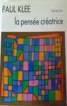 La Pense Cratrice - crits sur L'Art, Vol. 1 par Klee