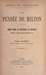La Pense de Milton: Thse pour le Doctorat s Lettres, prsente  La Facult des Lettres de l'Universit de Paris par 