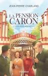 La pension Caron, tome 3 : Grands drames, petits bonheurs par Charland