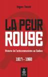 La Peur rouge: Histoire de l'anticommunisme au Qubec, 1917-1960 par Thoret