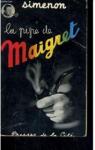 La pipe de Maigret - Maigret se fâche par Simenon
