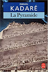 La Pyramide par Kadaré