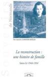 La Reconstruction : une Histoire de Famille / Saint-Lo 1946-1954 par Garnier-Sureau