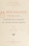 La Renaissance Franaise: L'Architecture Nationale, Les Grands Matres Maons par Vachon