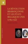 La Rvolution brabanonne et les tats Belgiques Unis (1789-1790) par Bernard