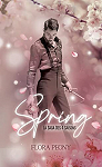 La saga des 4 saisons, tome 3 : Spring par Péony