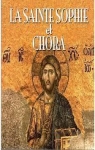 La Sainte Sophie et Chora par Kilickaya