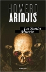 La Santa Muerte par Aridjis