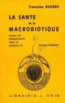 La Sant et la Macrobiotique - Suivant les enseignements de Georges Ohsawa par Rivire (II)