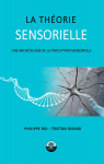 La théorie sensorielle : une archéologie de la perception sensorielle par Roi (II)