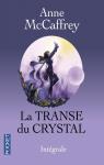La Transe du Crystal - Intégrale par McCaffrey