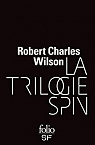 La Trilogie Spin : Spin - Axis - Vortex par Wilson