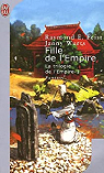 La Trilogie de l'Empire, tome 1 : Fille de l'Empire par Feist